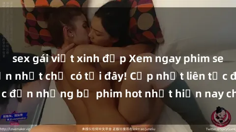sex gái việt xinh đẹp Xem ngay phim sex mới nhất, hấp dẫn nhất chỉ có tại đây! Cập nhật liên tục đến những bộ phim hot nhất hiện nay chỉ trong vài cú click!