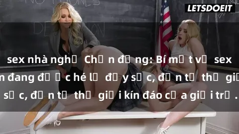 sex nhà nghỉ Chấn động: Bí mật về sex nữ sinh Việt Nam đang được hé lộ đầy sốc, đến từ thế giới kín đáo của giới trẻ.