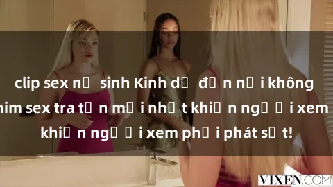 clip sex nữ sinh Kinh dị đến nỗi không thể tin nổi: Phim sex tra tấn mới nhất khiến người xem phải phát sốt!