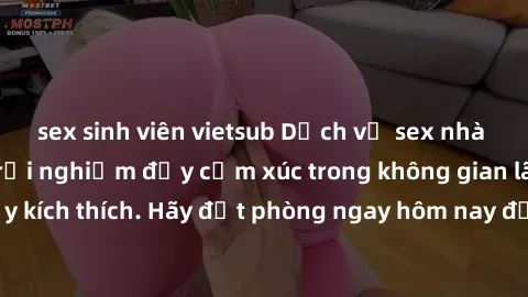 sex sinh viên vietsub Dịch vụ sex nhà nghỉ đẳng cấp: Trải nghiệm đầy cảm xúc trong không gian lãng mạn, đầy kích thích. Hãy đặt phòng ngay hôm nay để thỏa mãn khát khao của bạn!