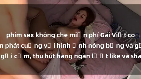 phim sex không che miễn phí Gái Việt cosplay sexy khiến fan phát cuồng với hình ảnh nóng bỏng và gợi cảm, thu hút hàng ngàn lượt like và share trên mạng xã hội.