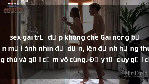 sex gái trẻ đẹp không che Gái nóng bỏng khỏa thân khiến mọi ánh nhìn đổ dồn, lên đỉnh hứng thú và gợi cảm vô cùng. Đầy tư duy gợi cảm và quyến rũ.