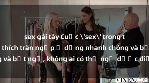 sex gái tây Cuộc 'sex' trong thang máy: Khi sự kích thích tràn ngập ở dạng nhanh chóng và bất ngờ, không ai có thể ngờ được điều gì sẽ xảy ra!