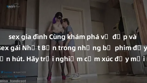 sex gia đình Cùng khám phá vẻ đẹp và sức gợi cảm của sex gái Nhật Bản trong những bộ phim đầy nghệ thuật và cuốn hút. Hãy trải nghiệm cảm xúc đầy mới mẻ và sống động từ những cảnh quay tinh tế và quyế
