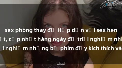 sex phòng thay đồ Hấp dẫn với sex hentai vietsub mới nhất, cập nhật hàng ngày để trải nghiệm những bộ phim đầy kích thích và hấp dẫn.